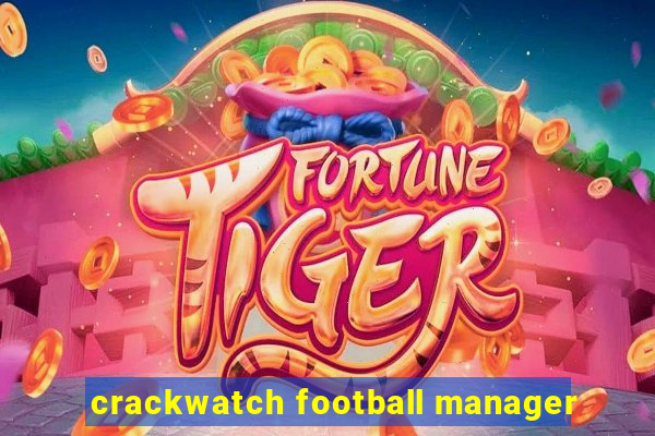 crackwatch football manager